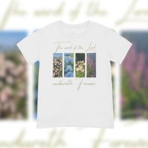 His Word Endures Tshirt