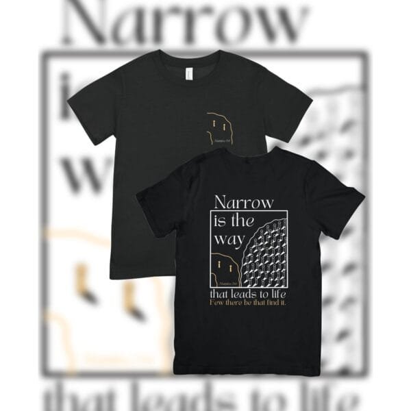 Narrow is the Way outline Tshirt - Image 2